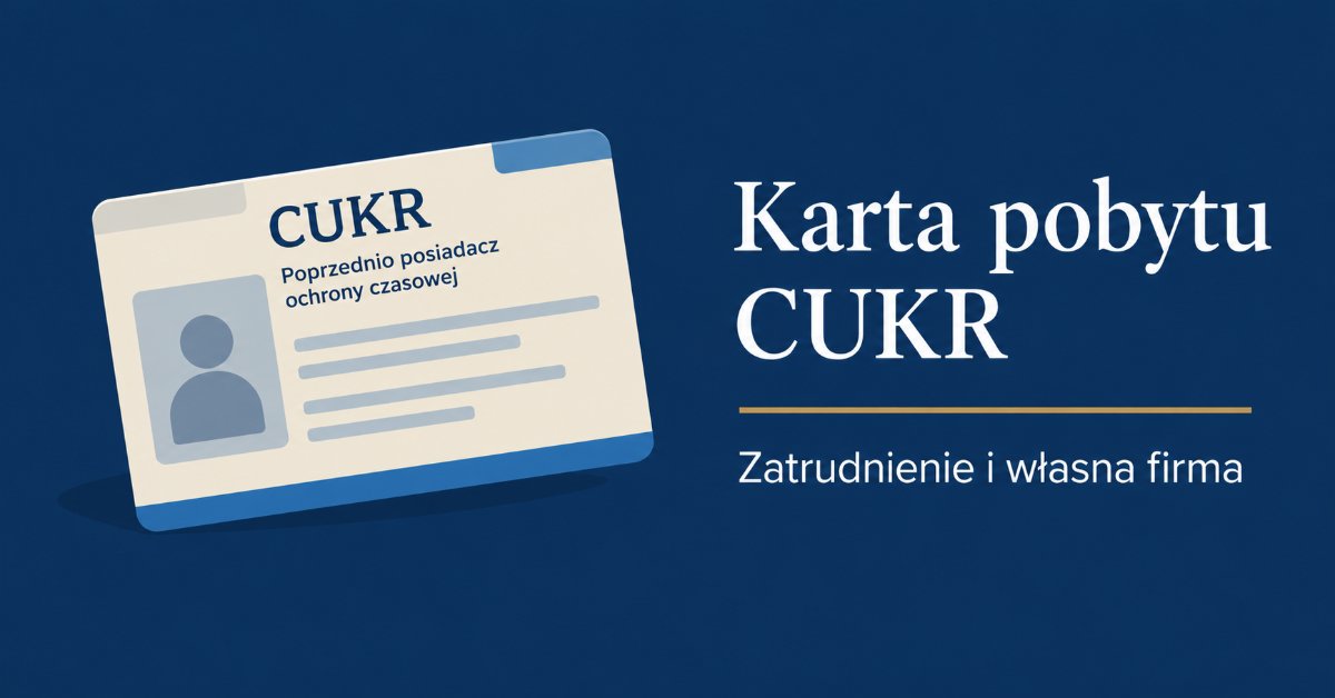 You are currently viewing Karta pobytu CUKR: zatrudnienie i&nbsp;własna firma. Poradnik dla pracodawców i&nbsp;przedsiębiorców